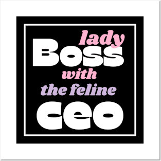 boss lady with the feline ceo Posters and Art